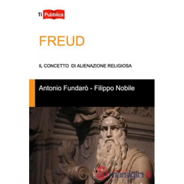 Freud. Il concetto di alienazione religiosa