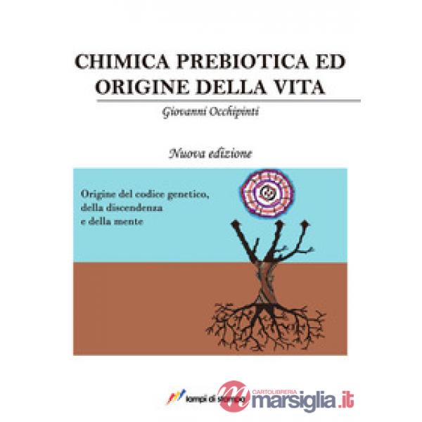 Chimica prebiotica e origine della vita. Nuova ediz.