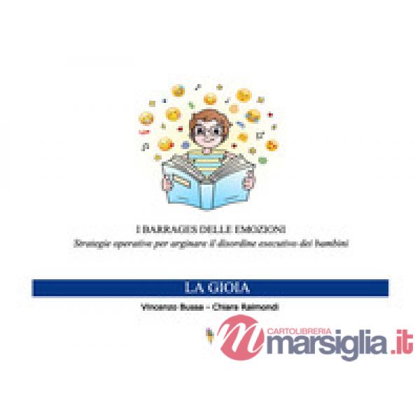 Barrages delle emozioni. La gioia. Strategie educative per arginare il disordine esecutivo dei bambini (I)
