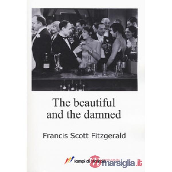 Beautiful and the damned (The)