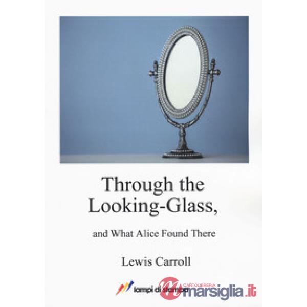 Through the looking-glass and what Alice found there