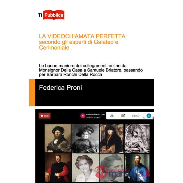 Videochiamata perfetta secondo gli esperti di galateo e cerimoniale (La)