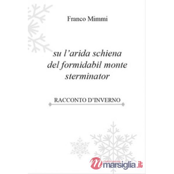 Su l'arida schiena del formidabil monte sterminator