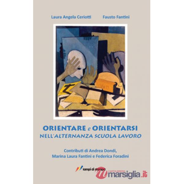 Orientare ed orientarsi nell'alternanza scuola lavoro