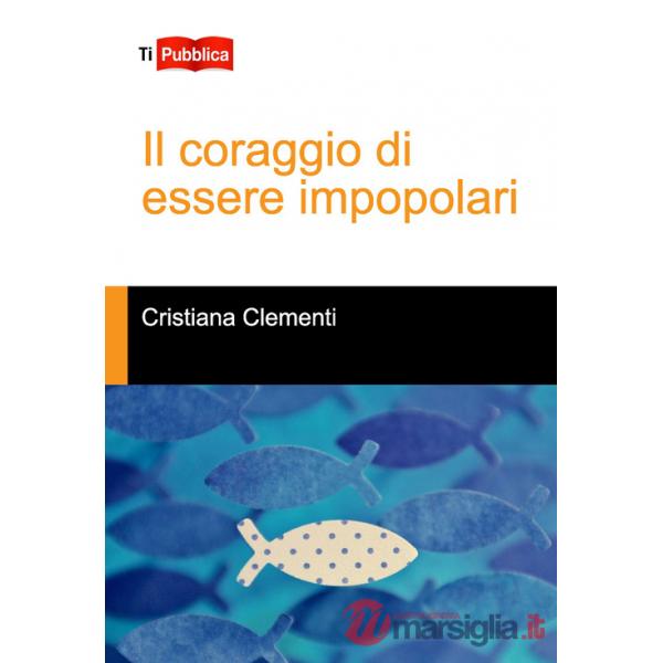 Coraggio di essere impopolari (Il)