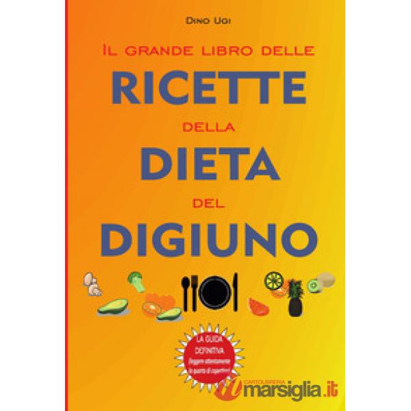 Grande libro delle ricette della dieta del digiuno (Il)