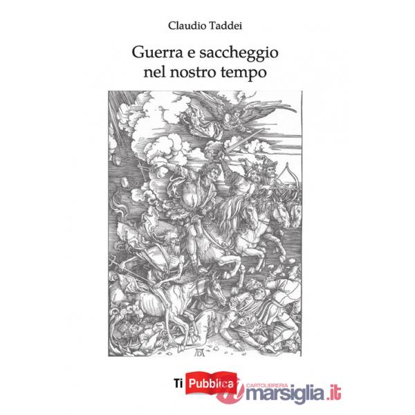 Guerra e saccheggio nel nostro tempo