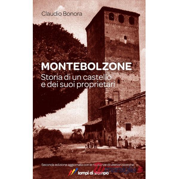 Montebolzone. Storia di un castello e dei suoi proprietari