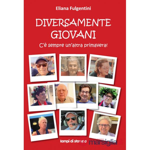 Diversamente giovani. C'è sempre un'altra primavera!
