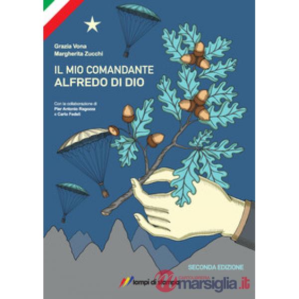 Mio comandante. Alfredo Di Dio (Il)