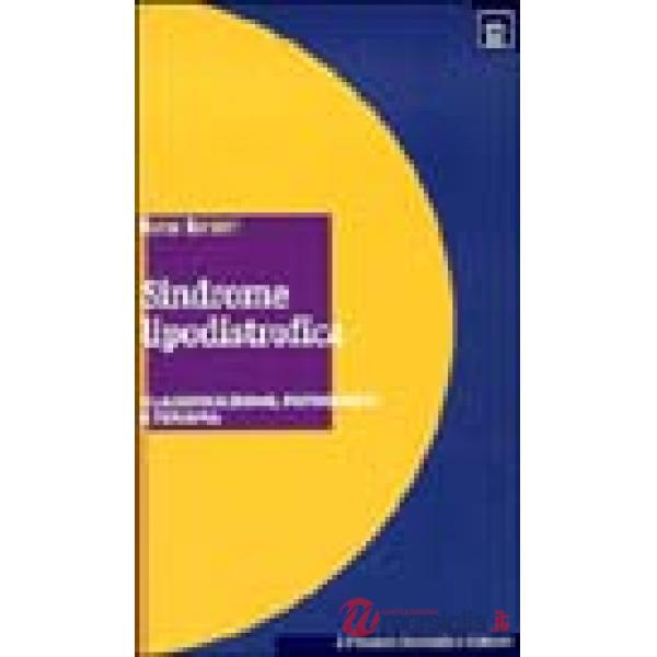 Sindrome lipodistrofica. Classificazione, patogenesi e terapia (La)