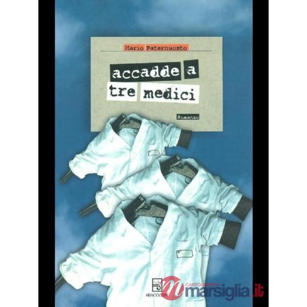 Accadde a tre medici