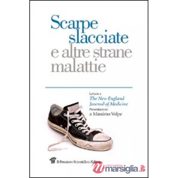 Scarpe slacciate e altre strane malattie. Lettere a The New England Journal of medicine