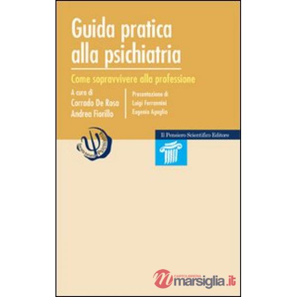 Guida pratica alla psichiatria. Come sopravvivere alla professione