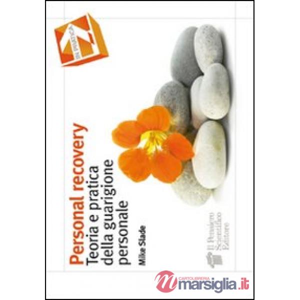 Personal recovery. Teoria e pratica della guarigione personale