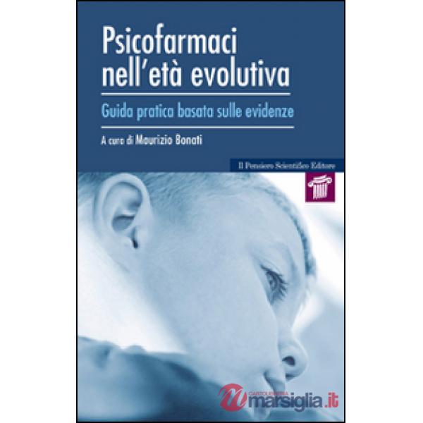Psicofarmaci nell'età evolutiva. Guida pratica basata sulle evidenze