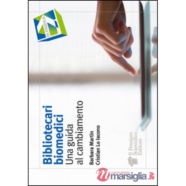 Bibliotecari biomedici. Una guida al cambiamento