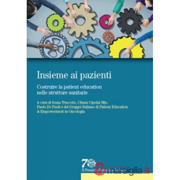 Insieme ai pazienti. Costruire la patient education nelle strutture sanitarie