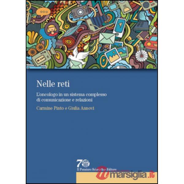 Nelle reti. L'oncologo in un sistema complesso di comunicazione e relazioni