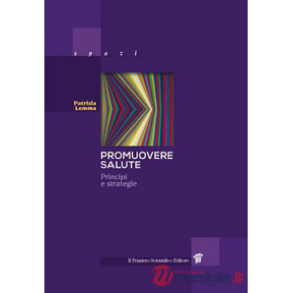 Promuovere salute. Principi e strategie