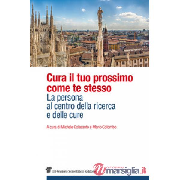 Cura il tuo prossimo come te stesso. La persona al centro della ricerca e delle 