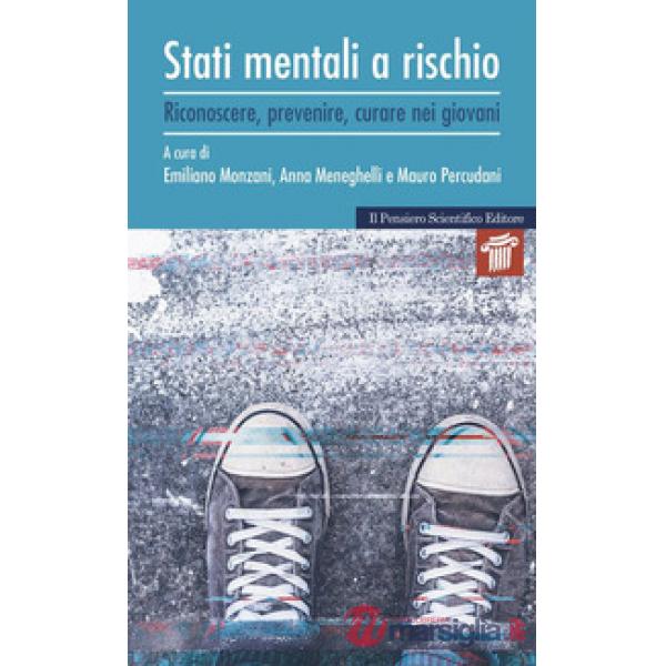 Stati mentali a rischio. Riconoscere, prevenire, curare nei giovani