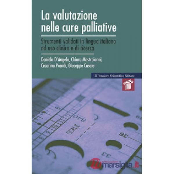 Valutazione nelle cure palliative. Strumenti validati in lingua italiana ad uso clinico e di ricerca (La)