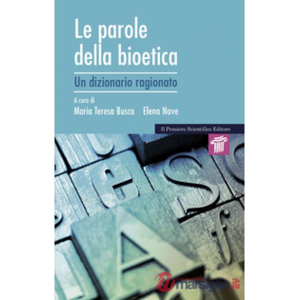 Le parole della bioetica. Dizionario ragionato