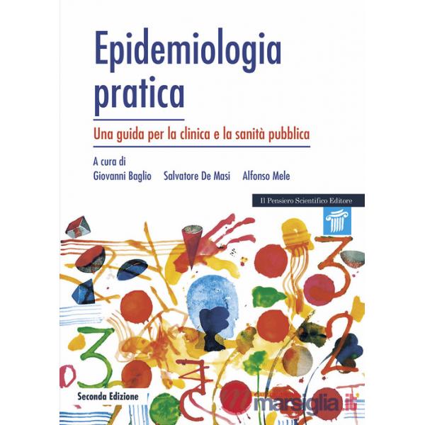 Epidemiologia pratica. Una guida per la clinica e la sanità pubblica