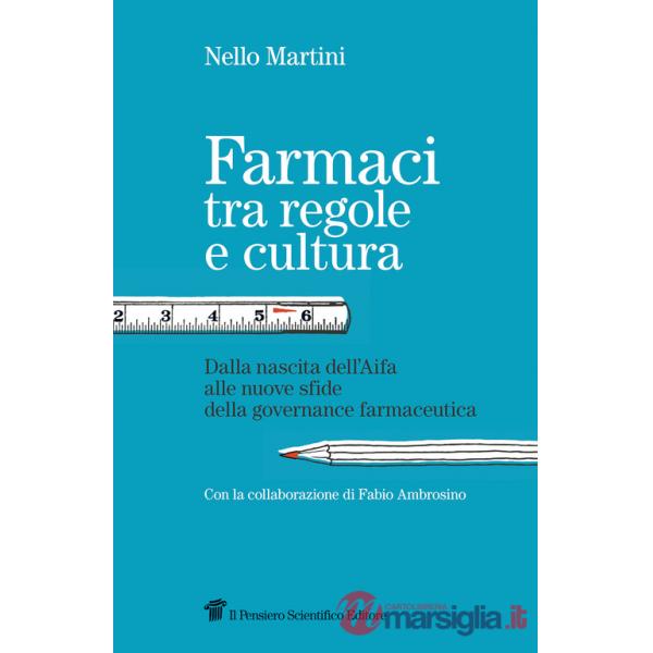 Farmaci tra regole e cultura. Dalla nascita dell'Aifa alle nuove sfide della governance farmaceutica
