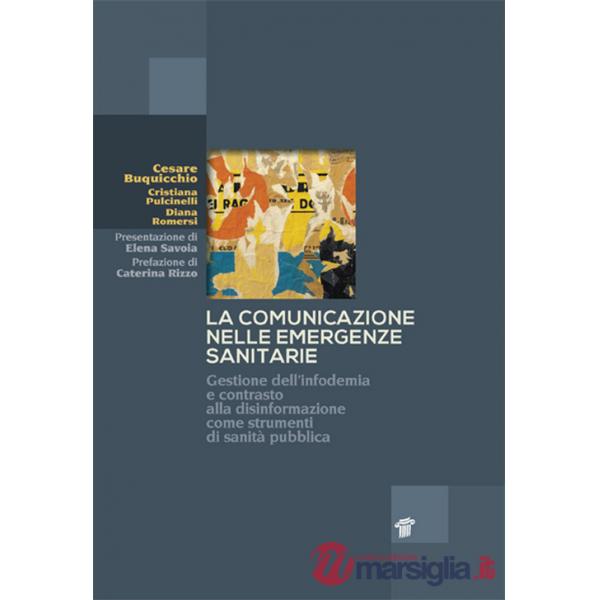La comunicazione nelle emergenze sanitarie. Gestione dell'infodemia e contrasto alla disinformazione come strumenti di sanità pu