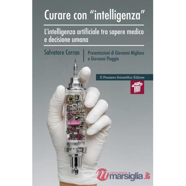Curare con Â«intelligenzaÂ». L'intelligenza artificiale tra sapere medico e decisione umana
