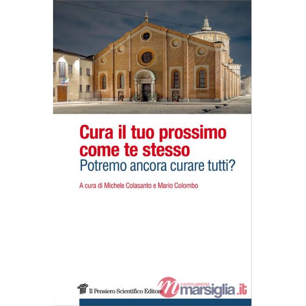 Cura il tuo prossimo come te stesso. Potremo ancora curare tutti?