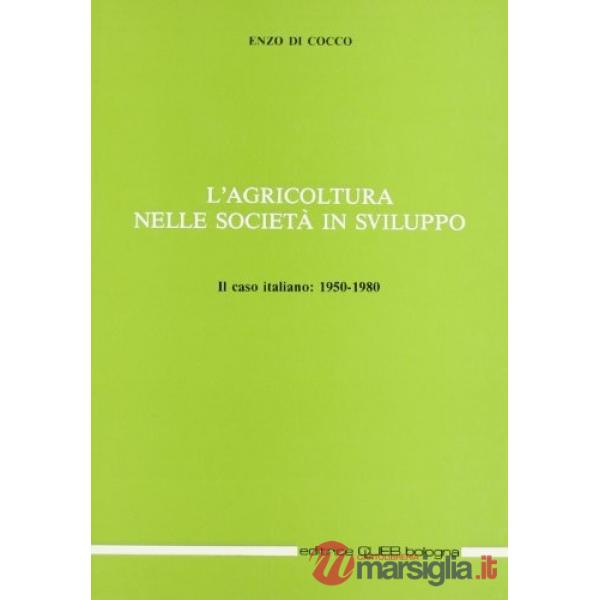 Agricoltura nelle società in sviluppo. Il caso italiano: 1950-1980 (L')