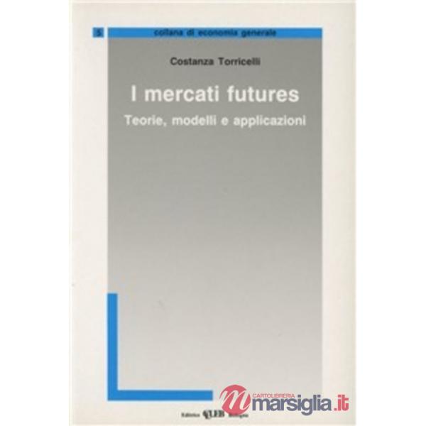 Mercati futures. Teorie, modelli e applicazioni (I)