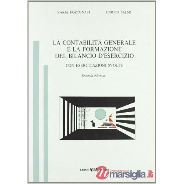 Contabilità generale e la formazione del bilancio d'esercizio (La)