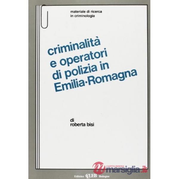 Criminalità e operatori di polizia in Emilia-Romagna