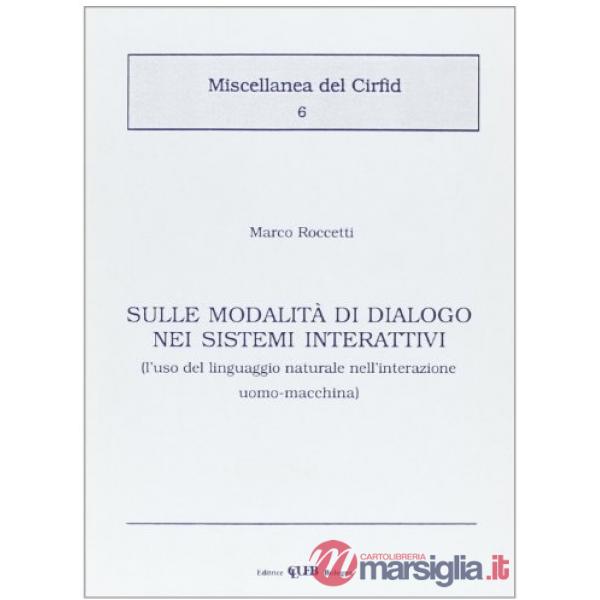 Sulle modalità di dialogo nei sistemi interattivi. L'uso del linguaggio naturale nell'interazione uomo-macchina