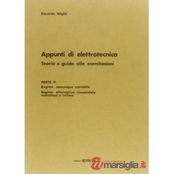 Appunti di elettrotecnica. Vol. 2: Teoria e guida alle esercitazioni. Regime comunque variabile...