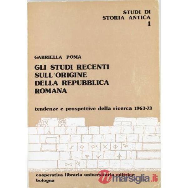 Studi recenti sull'origine della repubblica romana (Gli)