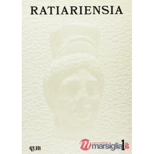 Ratiariensia. Studi e materiali mesici e danubiani. Vol. 1