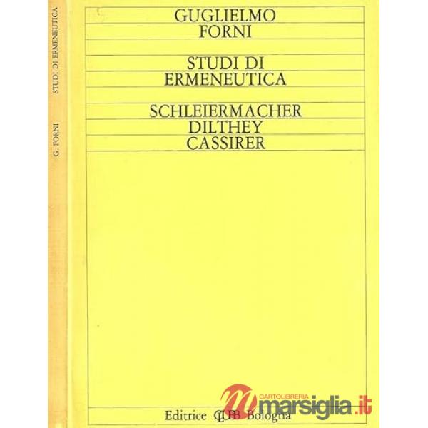 Studi di ermeneutica. Schleiermacher, Dilthey, Cassirer