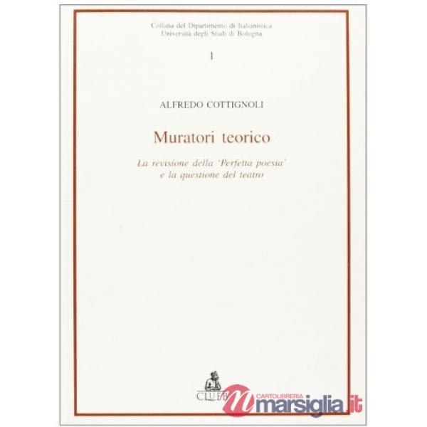 Muratori teorico. La revisione della «Perfetta poesia» e la questione del teatro