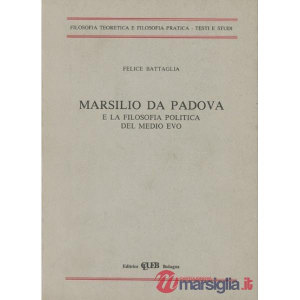 Marsilio da Padova e la filosofia politica del Medio Evo