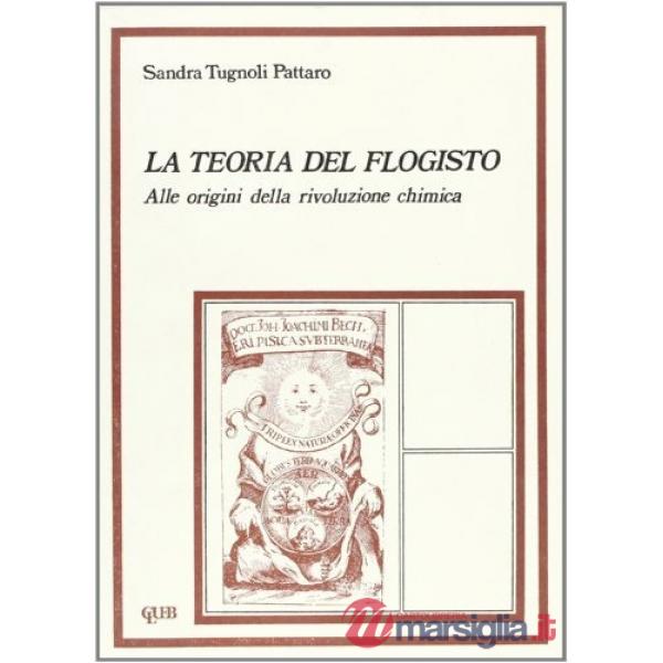 Teoria del flogisto alle origini della rivoluzione chimica (La)