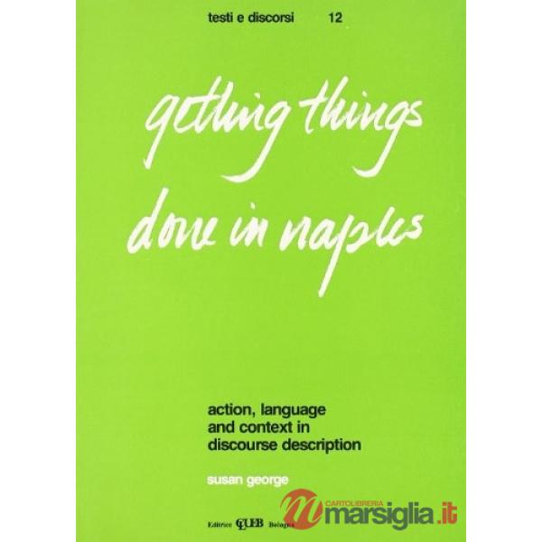 Getting things done in Naples. Action, language and context in discourse description