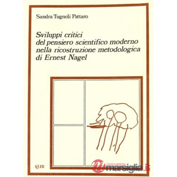 Sviluppi critici del pensiero scientifico moderno nella ricostruzione metodologica di Ernest Nagel