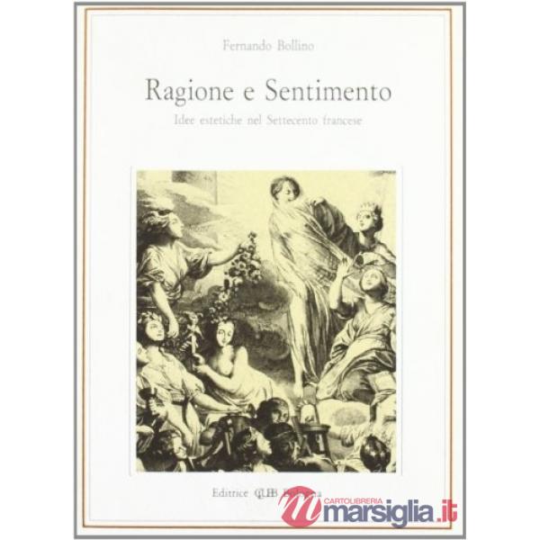 Ragione e sentimento. Idee estetiche nel Settecento francese