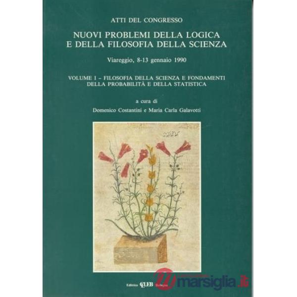 Nuovi problemi della logica e della filosofia della scienza. Atti del Congresso. Vol. 1: Filosofia della scienza