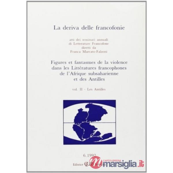 Deriva delle francofonie. Figures et fantasmes de la violence dans les littératures francophones de l'Afrique subsaharienne et d